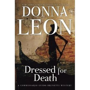 Dressed for Death -- Donna Leon